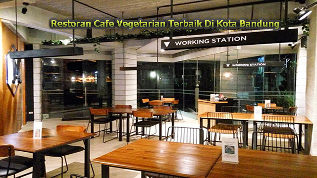 Restoran Cafe Vegetarian Terbaik Di Kota Bandung