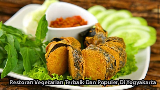 Restoran Vegetarian Terbaik Dan Populer Di Yogyakarta