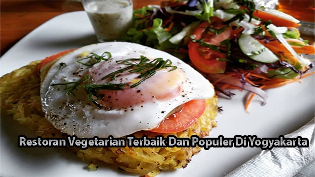 Restoran Vegetarian Terbaik Dan Populer Di Yogyakarta