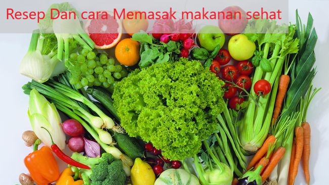 Resep Dan cara Memasak makanan sehat